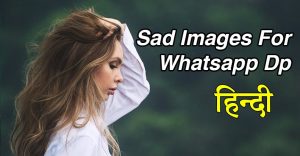 Sad Images For Whatsapp Dp In Hindi