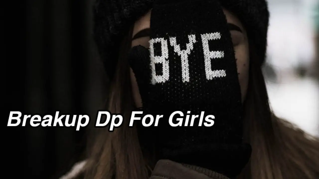 30+ Breakup DP For Girls (2022) || Sad Love Breakup Images Of ...