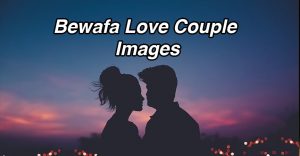 bewafa love couple images