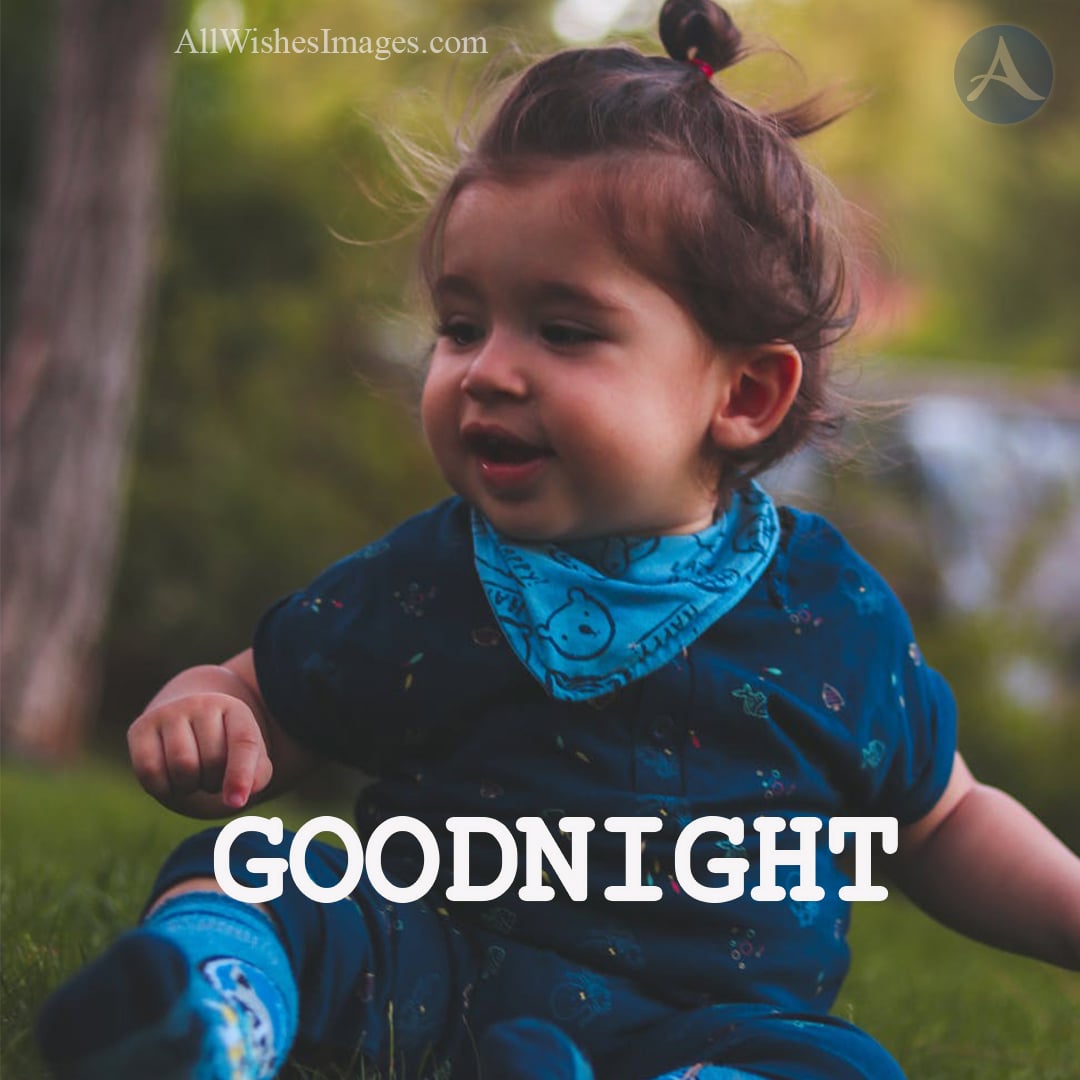 Cute Baby Saying Good Night Images All Wishes Images Images
