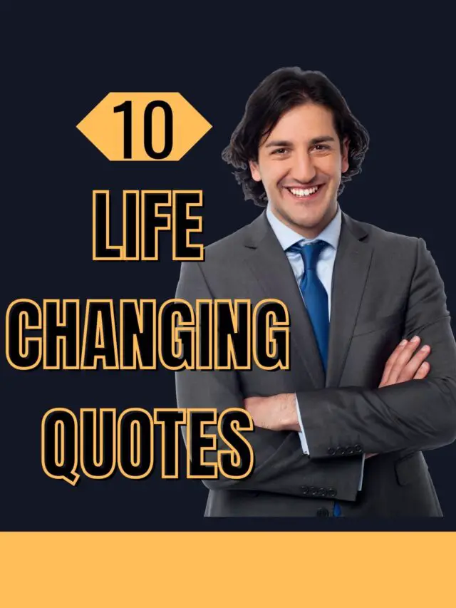 Life Changing Quotes