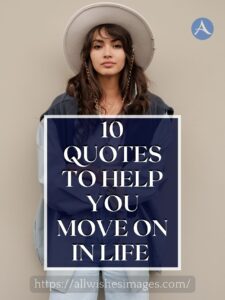 Quotes to help you move on in life